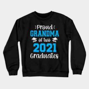 Funny Proud Grandma Of Two 2021 Graduates Senior 21 Gift Crewneck Sweatshirt